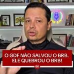 Nelson Neto afirma: “O GDF não salvou o BRB, o GDF quebrou o BRB”
